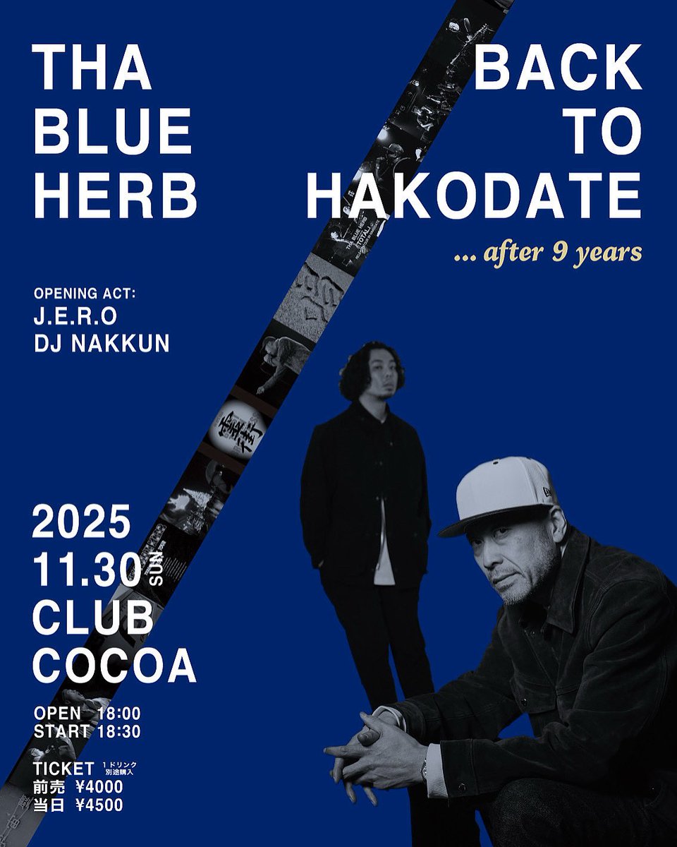 いよいよ11.30日曜日
お楽しみに！
チケットまだの方早めにお願いします

2025.11.30(日)
THA BLUE HERB
BACK TO HAKODATE ... after 9 years

OPEN 18:00 START 18:30

[Opening Act]
J.E.R.O
DJ NAKKUN

LivePocket 先行販売中
u.livepocket.jp/zTdiDj

前売 ¥4000 当日 ¥4500 (1ドリンク購入制)