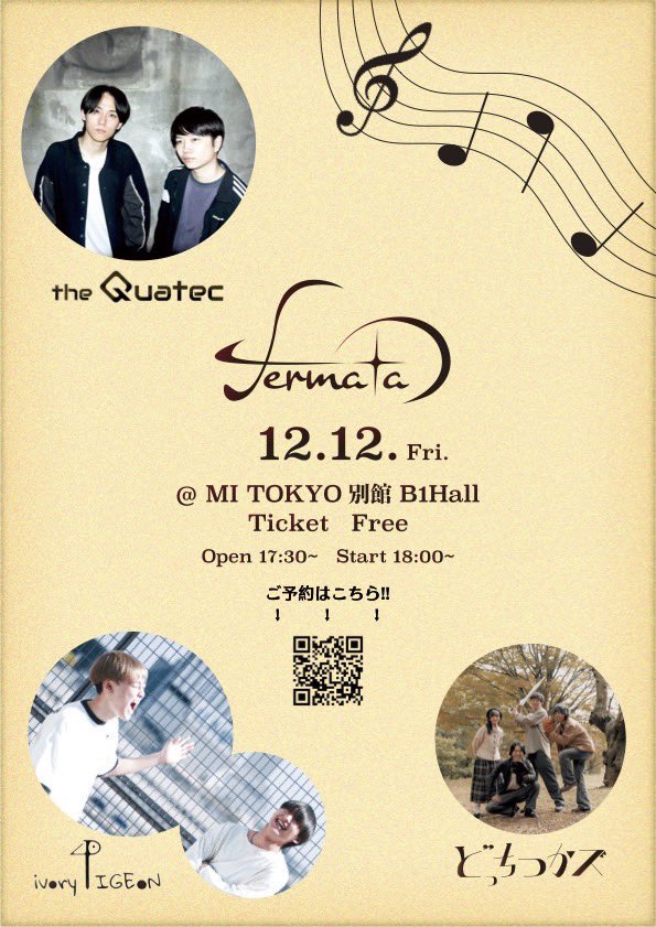 Fermata 
12/12 (Fri.) @ MI TOKYO 別館 B1Hall
Ticket：Free
Open 17:30 / Start 18:00

出演：
・the Quatec
・ivory PIGEON
・どっちつかズ

ぜひお越しください！
ご予約はこちらから👇
docs.google.com/forms/d/e/1FAI…