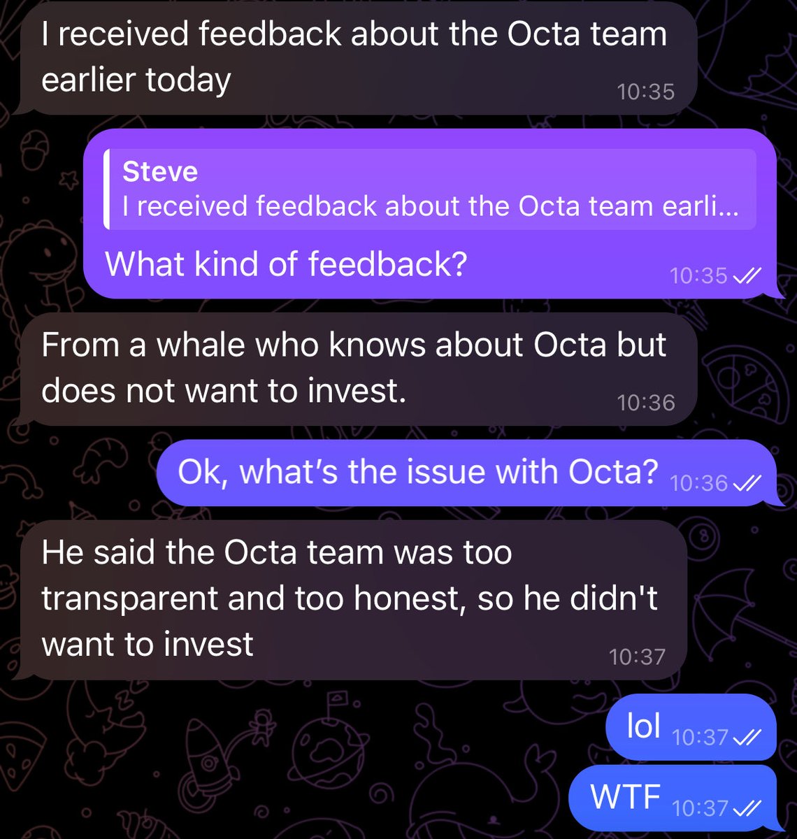WTF.

I've received many interesting DM's in my time, but this one had me floored.
We used to pride ourselves on being transparent and honest, since the logic was always that investors should feel comfortable in knowing that the team is on the front lines and won't be deceptive