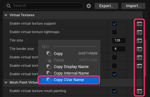 rarihoma's tweet image. UE の最新ビルドにて、Project / Editor Settings の各項目に関連付けられている CVar の名前を簡単にコピーできるようになった模様。項目右側にコンソールアイコンがあれば関連 CVar が存在していて、アイコンクリックもしくは項目右クリック→『Copy CVar Name』でコピーが可能。便利。
#UEStudy