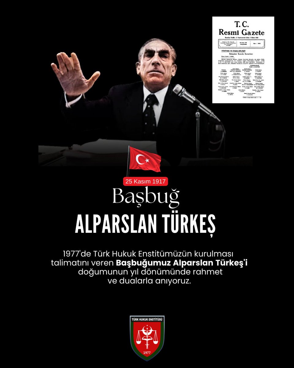1977'de Türk Hukuk Enstitümüzün kurulması talimatını veren Başbuğumuz Alparslan Türkeş'i doğumunun yıl dönümünde rahmet ve dualarla anıyoruz.