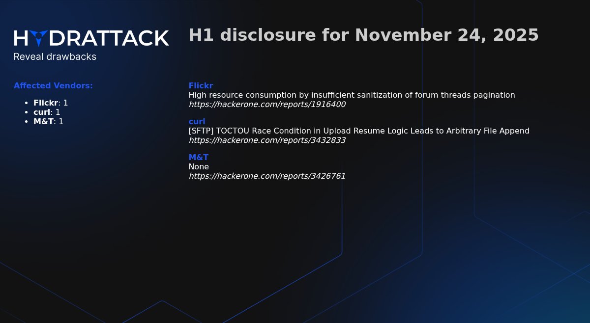 EASM_HydrAttack's tweet image. #HackerOne (h1) disclosure report for November 24, 2025:

Flickr: 1
curl: 1
M&amp;amp;amp;T: 1

#h1 #report #vulnerabilities #hydrattack

More details: t.me/HydrAttack
