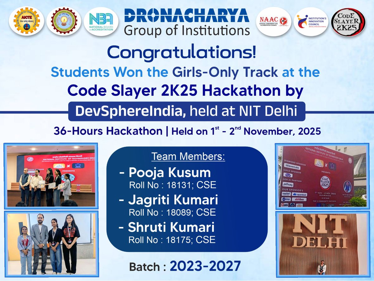 DronacharyaDgi's tweet image. DGI Shines at NIT Delhi!
Girls’ Power wins Code Slayer 2K25.Proud moment for @DGI as our CSE achievers clinch the Girls-Only Track at the 36-hour national hackathon!
✨ Winners: Pooja Kusum | Jagriti Kumari | Shruti Kumari
#DronacharyaGroupOfInstitutions #CodeSlayer2K25 #DGIWins