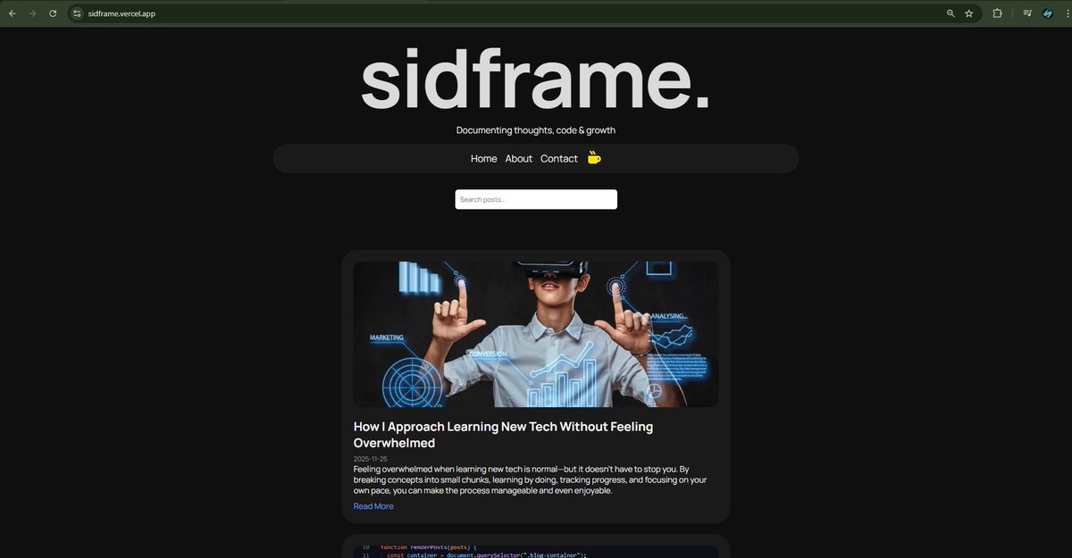 sidbytess's tweet image. Just updated my blog! Fresh content, new experiments, and a few tweaks I’ve been working on.  
Dive in to explore tech, creative projects, and ideas that push boundaries: sidframe.vercel.app

(added buymecoffee 👉🏻👈🏻) 
#WebDev #Tech #BlogUpdate #BuildInPublic
