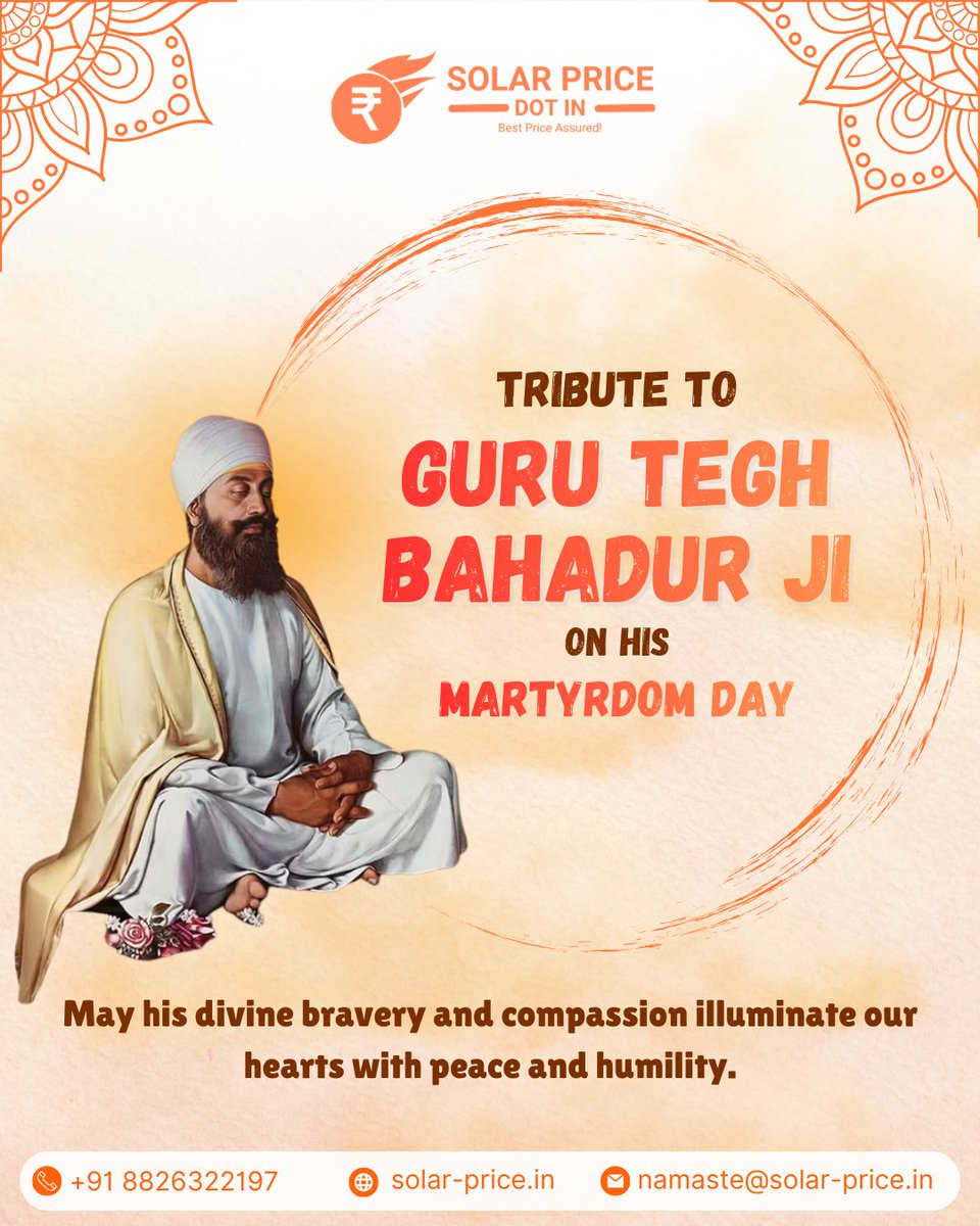 SolarPriceIndia's tweet image. Today, we commemorate the Martyrdom Day of Guru Tegh Bahadur Ji, a global symbol of human rights and religious freedom. 
May his legacy guide us toward compassion, harmony, and unity. 

#GuruTeghBahadurJi #StandForHumanity #SolarPriceDotIn  #LegacyOfCourage