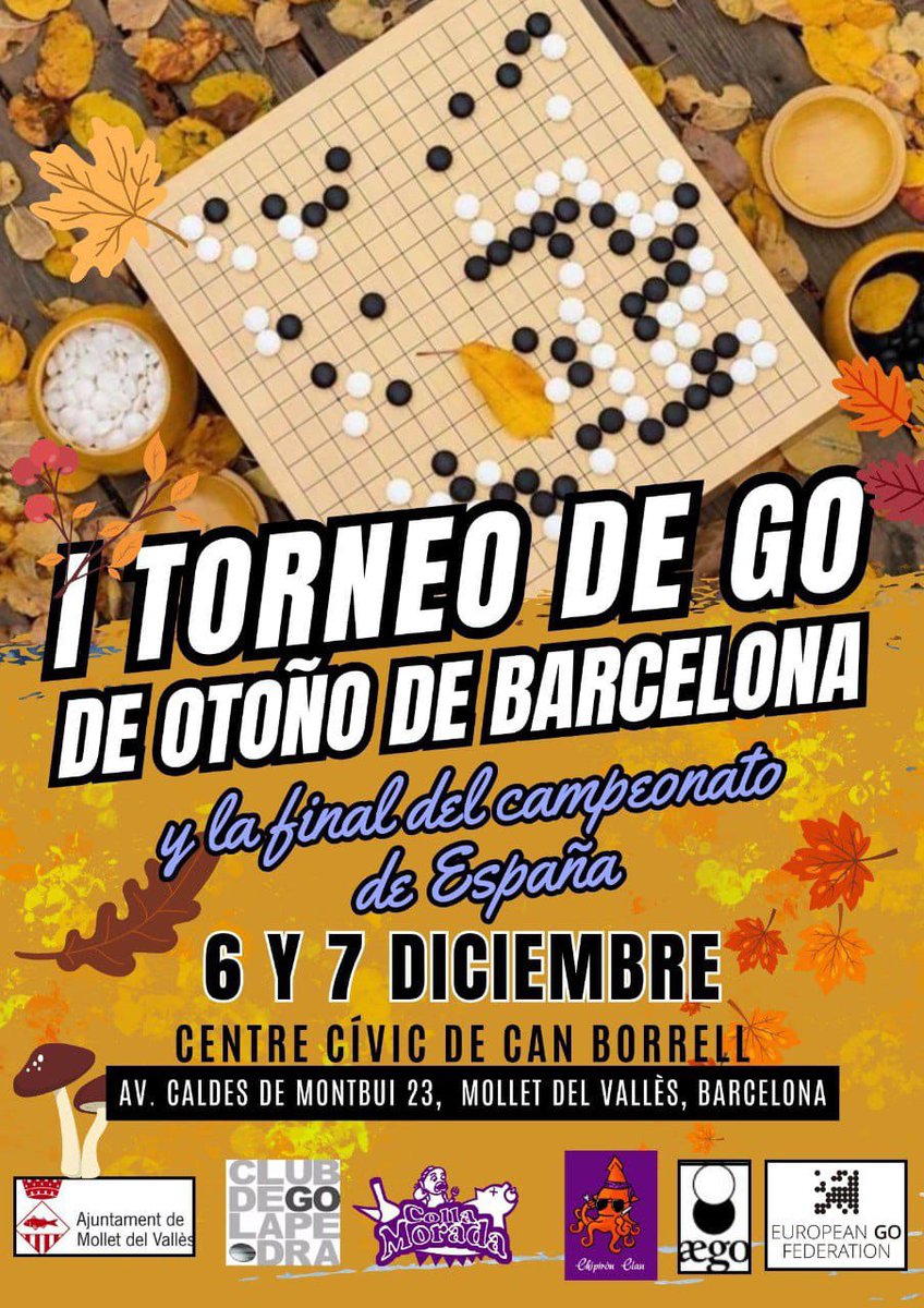 Aquest any estrenem un nou torneig: El I torneig de Tardor de Go de Barcelona.
Aquest torneig es celebrarà al mateix temps que la final del campionat d'Espanya, els díes 6 i 7 de Desembre.
Us animeu?⚪⚫

Link d'inscripció a la biografia