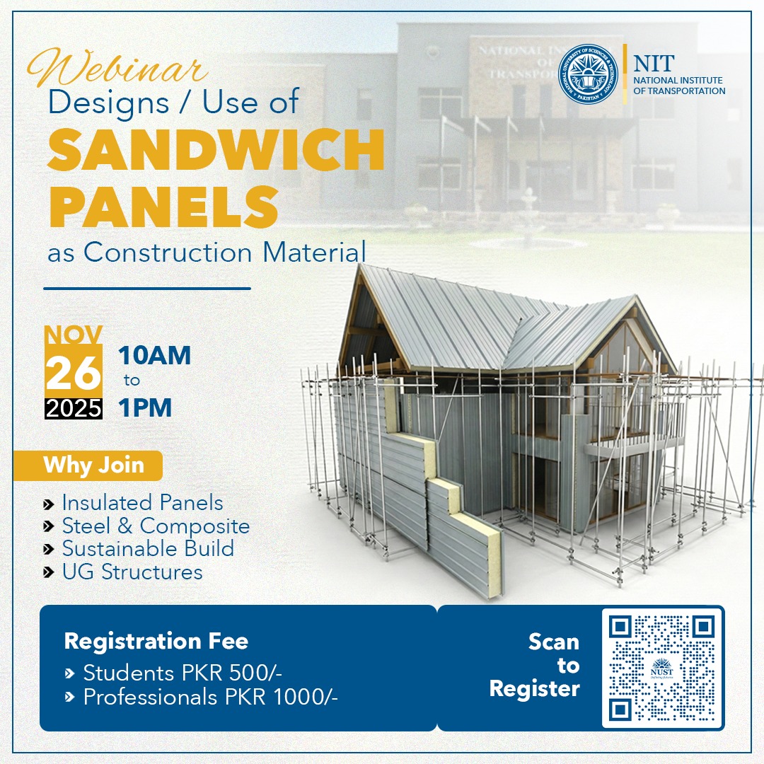 NUST National Institute of Transportation (NIT) is hosting a webinar on the design &amp; use of sandwich panels in modern construction.

 26 Nov 2025 | 10 AM–1 PM

Scan to apply or apply via: q.me-qr.com/h96WxZxW

#NUST #DefiningFutures #NIT