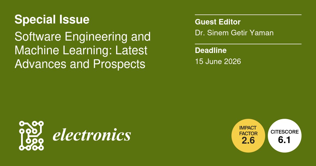 ElectronicsMDPI's tweet image. 📢 Call for Papers: Special Issue – Software Engineering &amp;amp; Machine Learning: Latest Advances and Prospects

#Software Engineering and #Machine Learning: Latest Advances and Prospects

Submission Deadline: 15 June 2026
Guest Editor: Sinem Getir Yaman
#SoftwareEngineering #MDPI