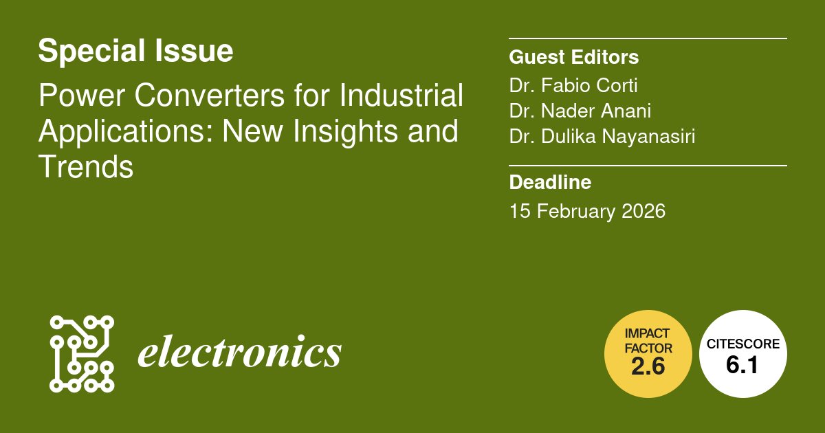 ElectronicsMDPI's tweet image. 📢 Call for Papers: Special Issue – #Power Converters for #Industrial Applications: New Insights &amp;amp; Trends

lnkd.in/d2TCpG-9

Submission Deadline: 15 February 2026 
Guest Editors: Fabio Corti, Nader Anani and Dulika Nayanasiri

#PowerConverters #PowerElectronics