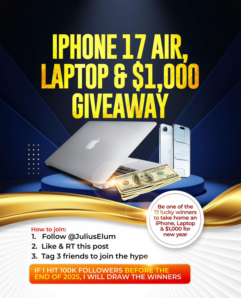 iPhone 17 Air, laptop &amp; $1k Giveaway📱💻💰

Be one of the 12 lucky winners to take home an iPhone, Laptop &amp; $1k for new year🎊 

How to join:

1️⃣Follow <a href="/JuliusElum/">Julius Elum</a>
2️⃣Like &amp; RT this post
3️⃣Tag 3 friends to join the hype

If I hit 100k followers by end of 2025, I'll draw winners🔥