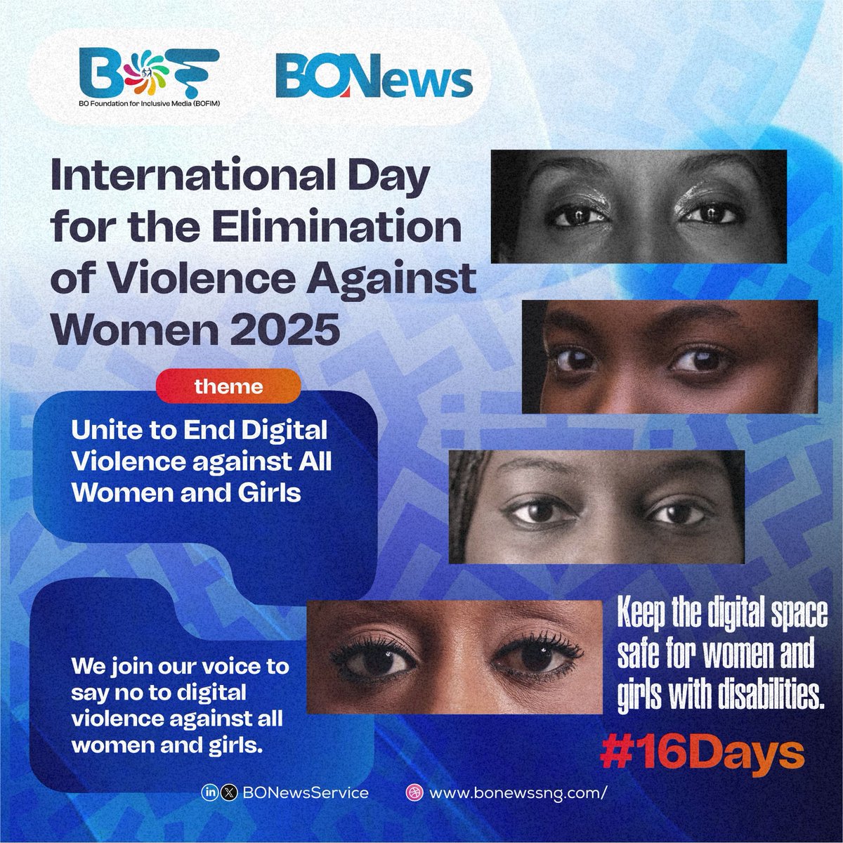 As the world marks the International Day for the Elimination of Violence Against Women, all of us <a href="/BONewsService/">BONewsService</a> and <a href="/BOFIM_Inclusion/">BO Foundation for Inclusive Media</a> call for an end to digital violence against all women and girls, especially those with disabilities. 

#16days
@#16DaysOfActivism
