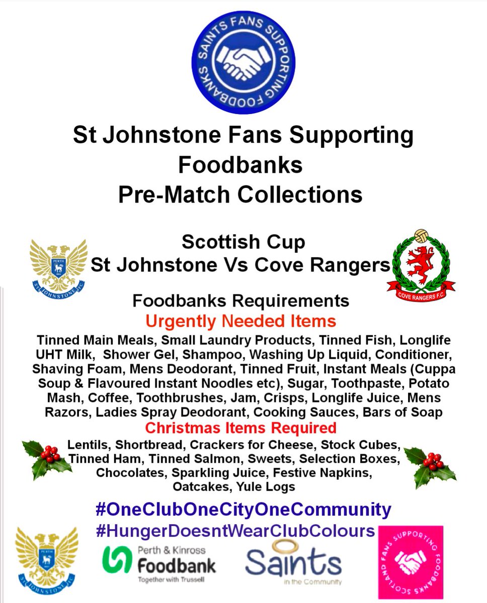 This Saturday <a href="/StJohnstone/">St. Johnstone FC</a> meet <a href="/CoveRangersFC/">Cove Rangers FC</a> in the <a href="/ScottishCup/">Scottish Gas Scottish Cup</a> . We'll be there, pre-match, collecting for <a href="/KinrossPerth/">Perth & Kinross Foodbank</a> Foodbank &amp; <a href="/Saints_Trust/">Saints in the Community</a> . See below 👇 for details &amp; lists of URGENTLY needed &amp; FESTIVE items required by the Foodbank
#HungerDoesntWearClubColours