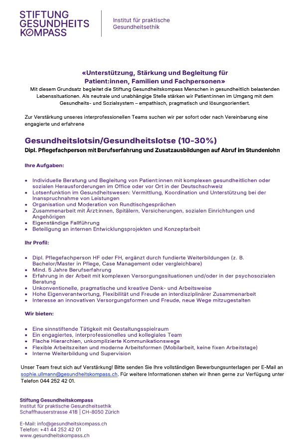 Zur Verstärkung unseres interprofessionellen Teams suchen wir per sofort oder nach Vereinbarung eine engagierte Gesundheitslotsin/Gesundheitslotse (10-30%) - Dipl. Pflegefachperson mit Berufserfahrung und Zusatzausbildung, auf Abruf im Stundenlohn gesundheitskompass.ch/jobs/