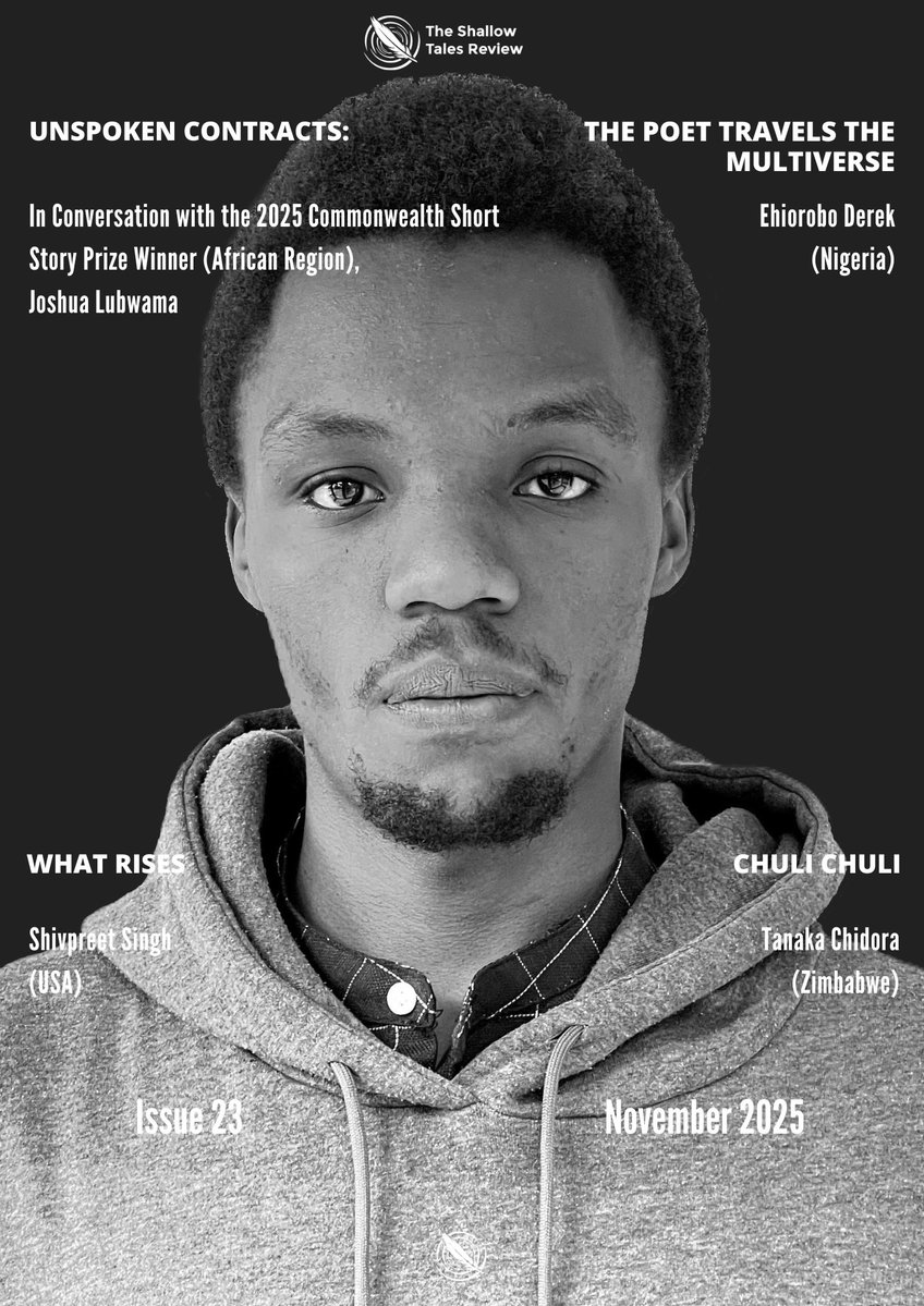 ShallowTales's tweet image. Issue 23 | November 2025 features writers from Nigeria 🇳🇬, Zimbabwe 🇿🇼, Trinidad &amp;amp; Tobago 🇹🇹, the USA 🇺🇸, Uganda 🇺🇬, and Ghana 🇬🇭. 

Headliner: Joshua Lubwama (@JoshuaLubwama1) 

A&amp;amp;P: Oti Ben Chijioke.

Release: Sunday, 30th November, 2025.