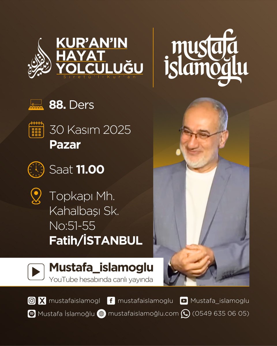 Kur'an'ın Hayat Yolculuğu / Sîretü’l-Kur’an derslerimizin 88’incisinde bir kez daha buluşuyoruz.
🗓 30 Kasım 2025, Pazar
⏰ 11.00
📍 Topkapı Mh. Kahalbaşı Sk. No:51-55 – Fatih / İstanbul
▶️ Canlı Yayın: @mustafa_islamoglu YouTube kanalı