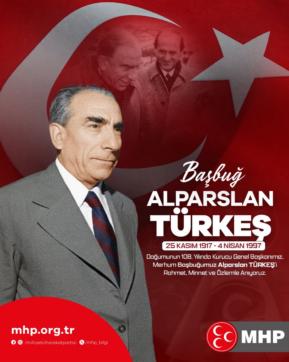 Doğumunun 108. Yılında Kurucu Genel Başkanımız, Merhum Başbuğumuz #AlparslanTÜRKEŞ’i rahmet, minnet ve özlemle anıyoruz.