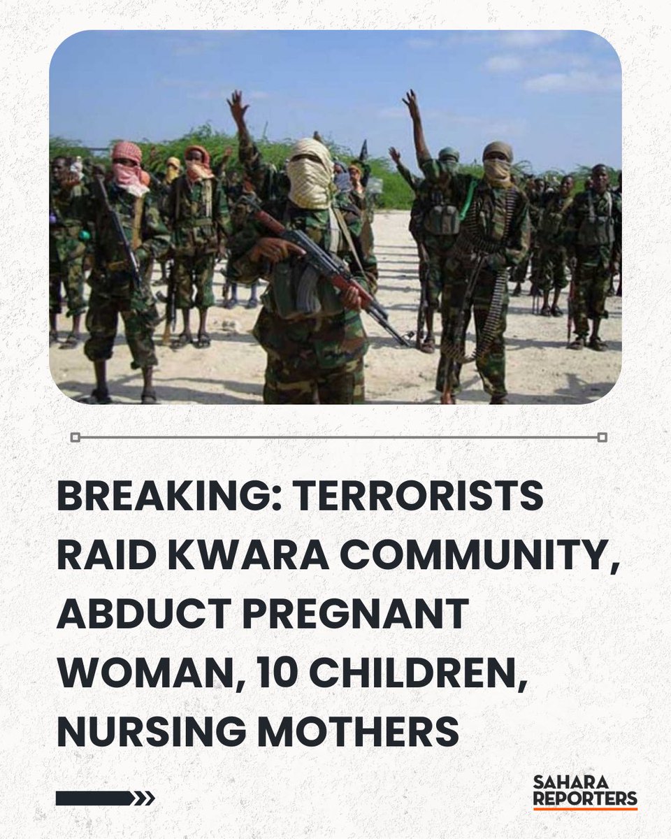 SaharaReporters's tweet image. BREAKING: Terrorists Raid Kwara Community, Abduct Pregnant Woman, 10 Children, Nursing Mothers In Ekiti LGA | Sahara Reporters bit.ly/4ikzyxT