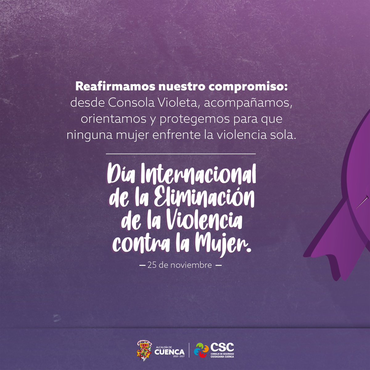 CSC_CUENCA's tweet image. 💜 25 de noviembre | Día Internacional de la Eliminación de la Violencia contra la Mujer

Hoy recordamos que ninguna mujer debería vivir con miedo. La Consola Violeta está aquí para escucharte, brindarte acompañamiento, orientación y apoyo con confidencialidad.  📲 4110-110