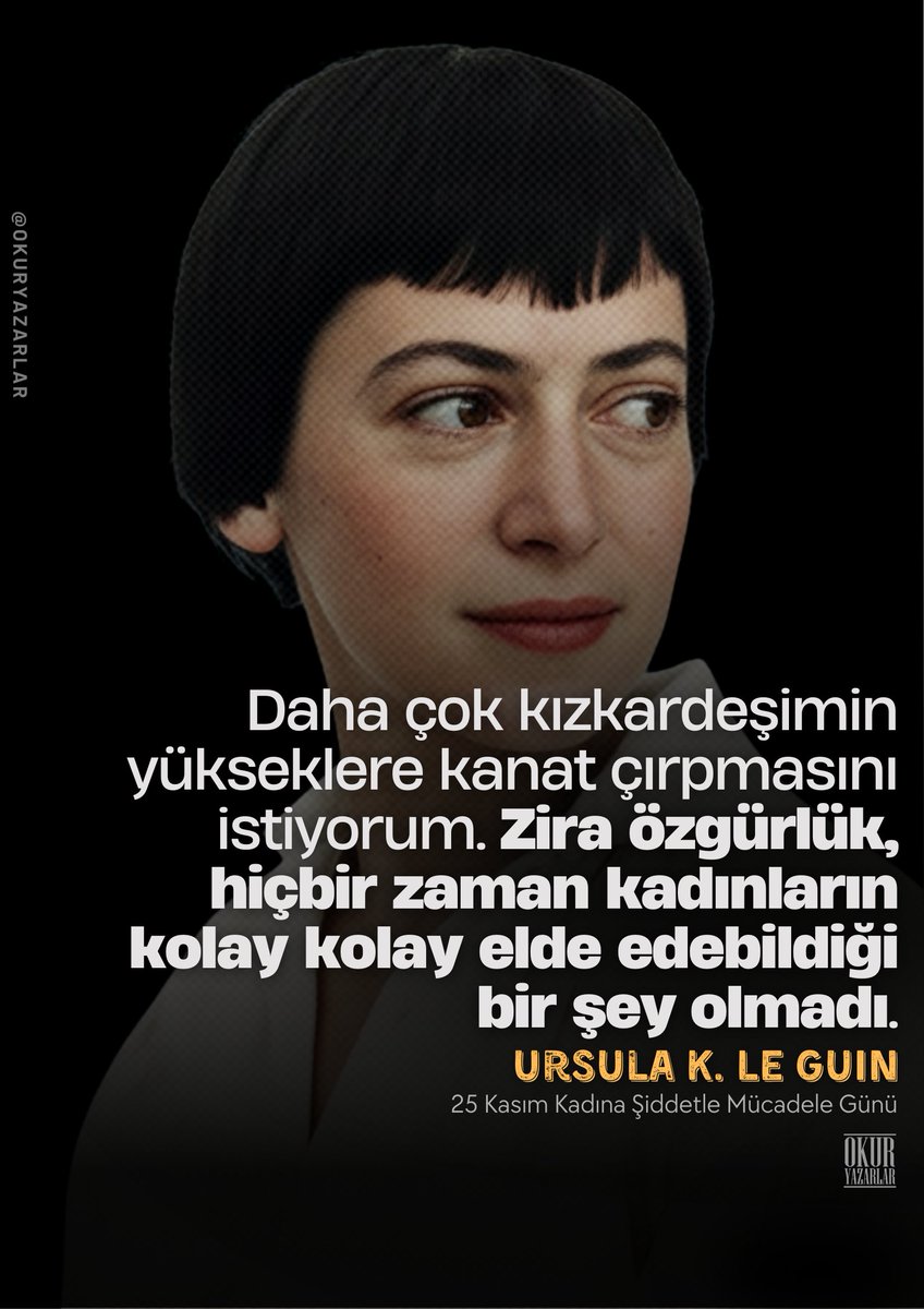 Ursula K. Le Guin

#25KasımKadınaŞiddetleMücadeleGünü