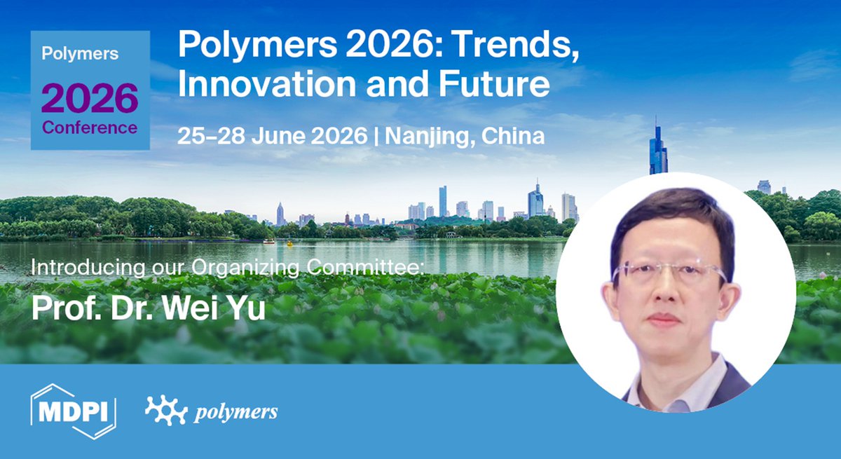 Polymers_MDPI's tweet image. We’re excited to welcome Prof. Dr. Wei Yu (Shanghai Jiao Tong University, China) to the committee of #Polymers2026! Join us in Nanjing, China, 25–28 June 2026!
 
 🧪 Submit your abstract by 26 Feb 2026:sciforum.net/event/polymers…
#PolymerScience #MDPIConferences