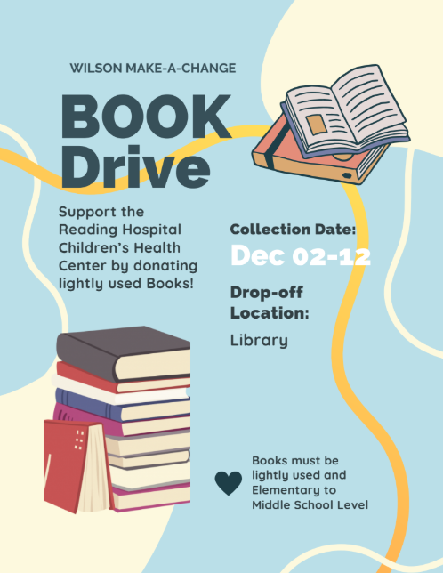 📚 Book Drive!
Wilson’s Make-A-Change group is collecting lightly used books for the Reading Hospital Children’s Health Center.
📍 Drop-off: CT Library
📅 Dec 2–12
📘 Elementary–middle school books only.

Thanks for helping us share stories with kids who need them! 💙 #wilsonsd
