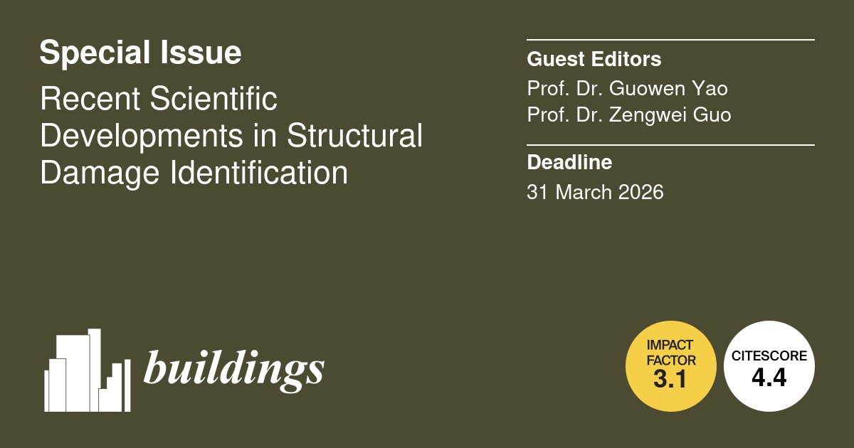 Buildings_MDPI's tweet image. #specialissue #callforpapers

📝 Recent Scientific Developments in Structural Damage Identification, edited by Prof. Dr. Guowen Yao and Prof. Dr. Zengwei Guo

📬 Welcome your submission: brnw.ch/21wXOh7
📆 DDL: 31 March 2026

#buildingstructures #structdamageID