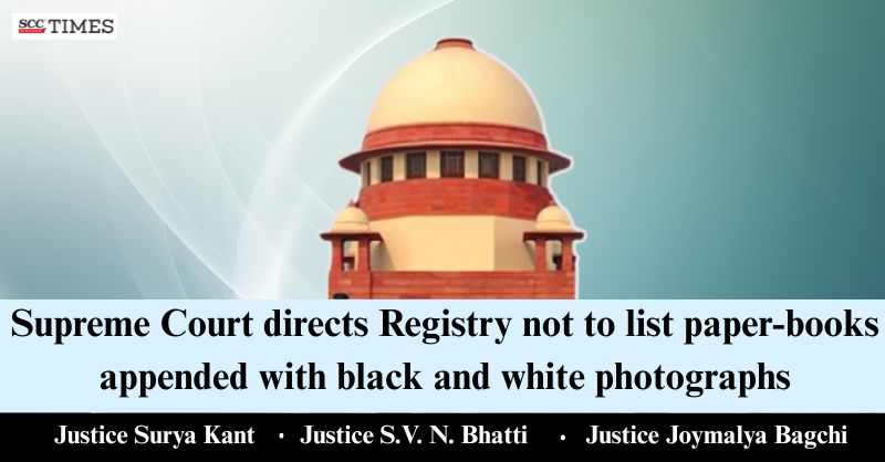 scconline_'s tweet photo. Supreme Court directs Registry not to list paper-books appended with black and white photographs
by @X_tremeThinker
Read More Here- https://t.co/2Szk9nIF5n
#SupremeCourt #AORs #courtlisting #listingofpetitions #pleadings #supremecourtregistry #scconline #SCC #legalnews https://t.co/FKzG6plXT3
