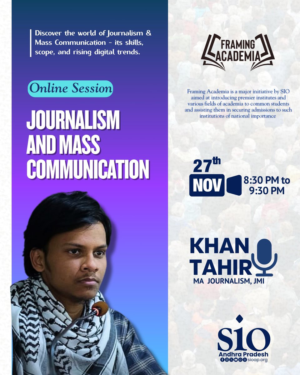 SIO_AP's tweet image. Framing Academia Series
Journalism and Mass Communication
🎤 Khan Tahir
 MA Journalism
 Jamia Millia Islamia
🗓️ 27 November 2025
🕰️ 8:30 PM - 9:30 PM
🔗 Meeting Link 
zoom.us/j/98659908311?…
SIO Andhra Pradesh