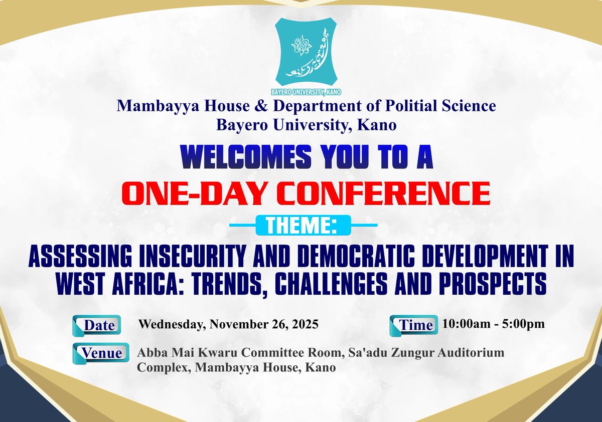 On Wed, Nov, 26, 2025, Mambayya House &amp; Dep of Political Science, Bayero University, Kano will hold a One-Day Conference on the theme "Assessing Insecurity &amp; Democratic Development in West Africa: Trends, Challenges and Prospects"<a href="/HannatuKabir/">Hannatu Kabir</a> <a href="/Bahaushee/">Abdulbaki Jari</a>