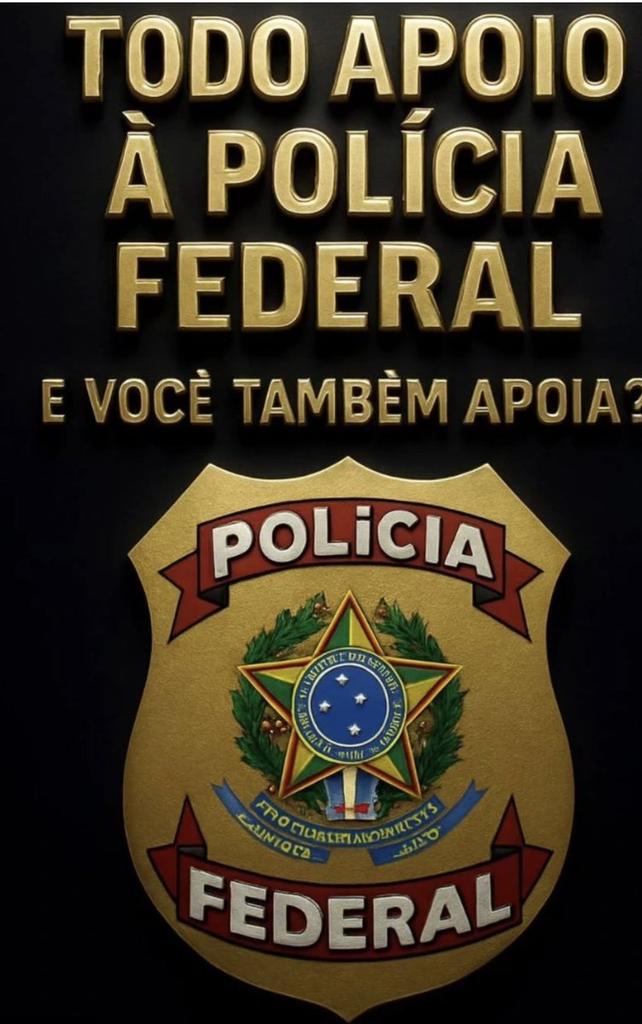 BRASIL APOIA A POLÍCIA FEDERAL