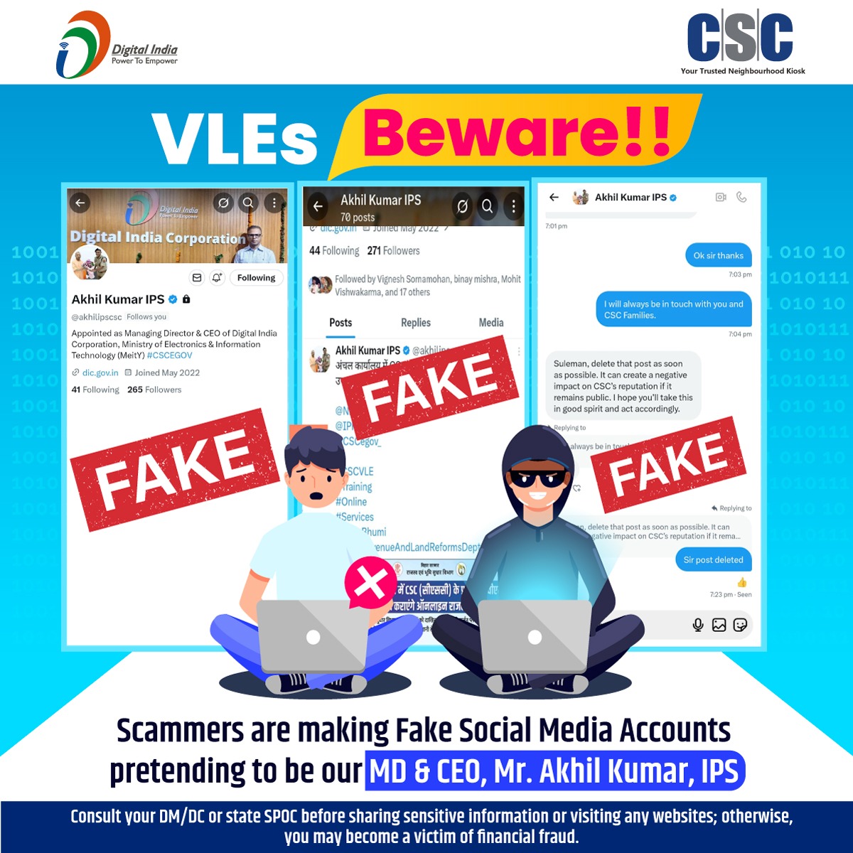 CSCegov_'s tweet image. VLEs Beware!!

Scammers are making Fake Social Media Accounts pretending to be our MD &amp;amp; CEO, Shri Akhil Kumar, IPS.

Consult your DM/DC or state SPOC before sharing sensitive information or visiting any websites; otherwise, you may become a victim of financial fraud.

For any…