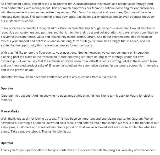 Shareholders are an ungratefully crowd. This was probably last earnings call made by Maury Marks, 30 year as CEO of Quorum...