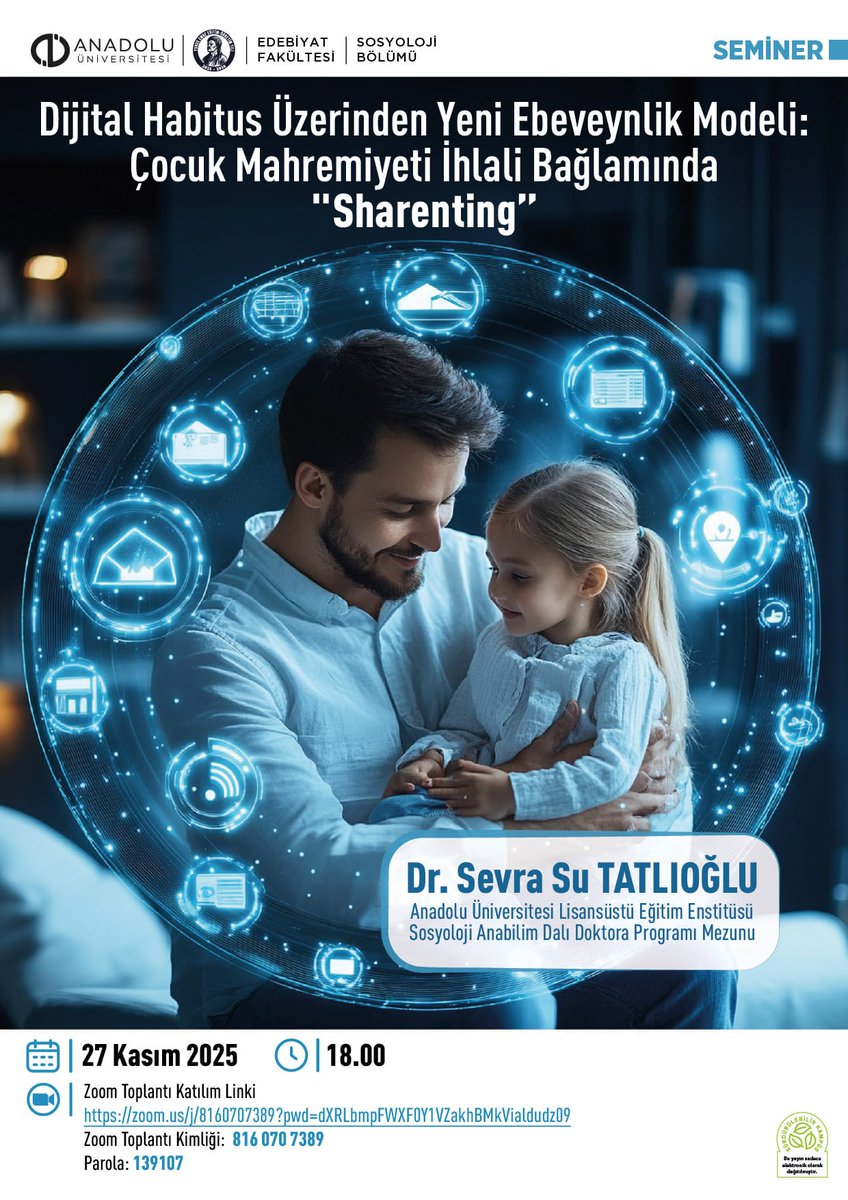 📢Doktora Programı mezunlarımızdan Dr. Sevra Su TATLIOĞLU'nun konuşmacı olacağı  “Dijital Habitus Üzerinden Yeni Ebeveynlik Modeli: Çocuk Mahremiyeti İhlali Bağlamında "Sharenting" başlıklı seminerimize davetlisiniz! 
🗓️27 Kasım 2025 Perşembe🕒18:00 🔗zoom.us/j/8160707389?p…