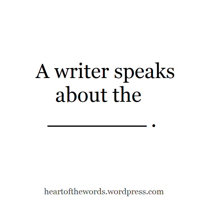 HeartoftheWords's tweet photo. Complete the sentence below:
A writer speaks about the ______________.
#iamwriting #writerscommunity https://t.co/KIre2J9a9i