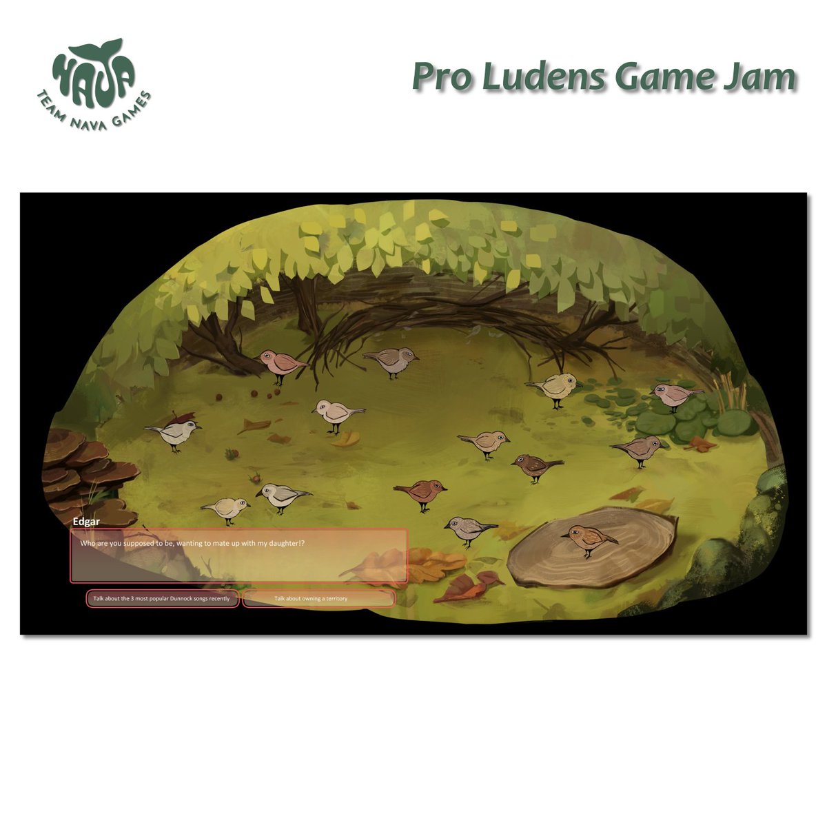 teamnavagames's tweet image. 🐦 A dunnock love drama in just 5 hours! 💞

At the Pro Ludens Game Jam we created “Fluttering Wings and Beating Hearts” – a tiny social exploration game about messy bird romance.

Play 👉 teamnavagames.itch.io
Read 👉 linktr.ee/teamnavagames

#TeamNavaGames #ProLudens #GameJam