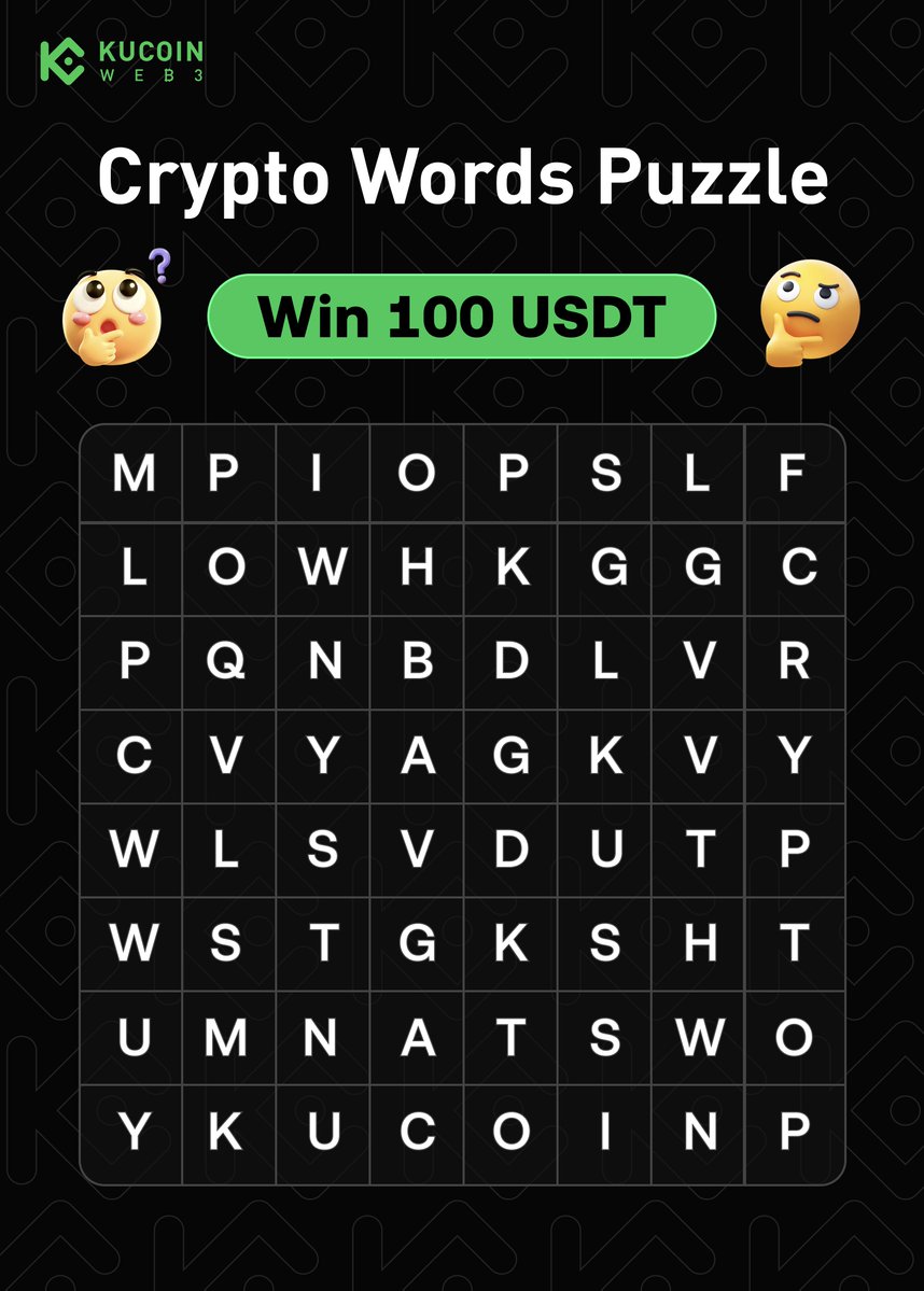 KuCoin_Web3's tweet image. 👀 Crypto Word Search Challenge
🎁 100 $USDT #Giveaway
Can you find all 3 hidden words?

How to enter:
1️⃣ Follow @KuCoin_Web3
2️⃣ Like &amp;amp; bookmark
3️⃣ Tag 3 Friends &amp;amp; QT your answer
5️⃣ Fill this out → gleam.io/PT8p5/kucoin-w…