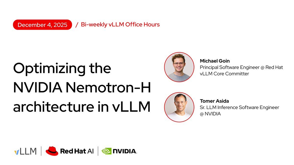 RedHat_AI's tweet image. Interested in how NVIDIA Nemotron-H is being optimized for high performance inference in @vllm_project? Join @RedHat and @NVIDIAAI next week as we cover the Nemotron-H architecture, vLLM support, optimized MoE kernels, async scheduling, and new nsys profiles. Join links below 👇
