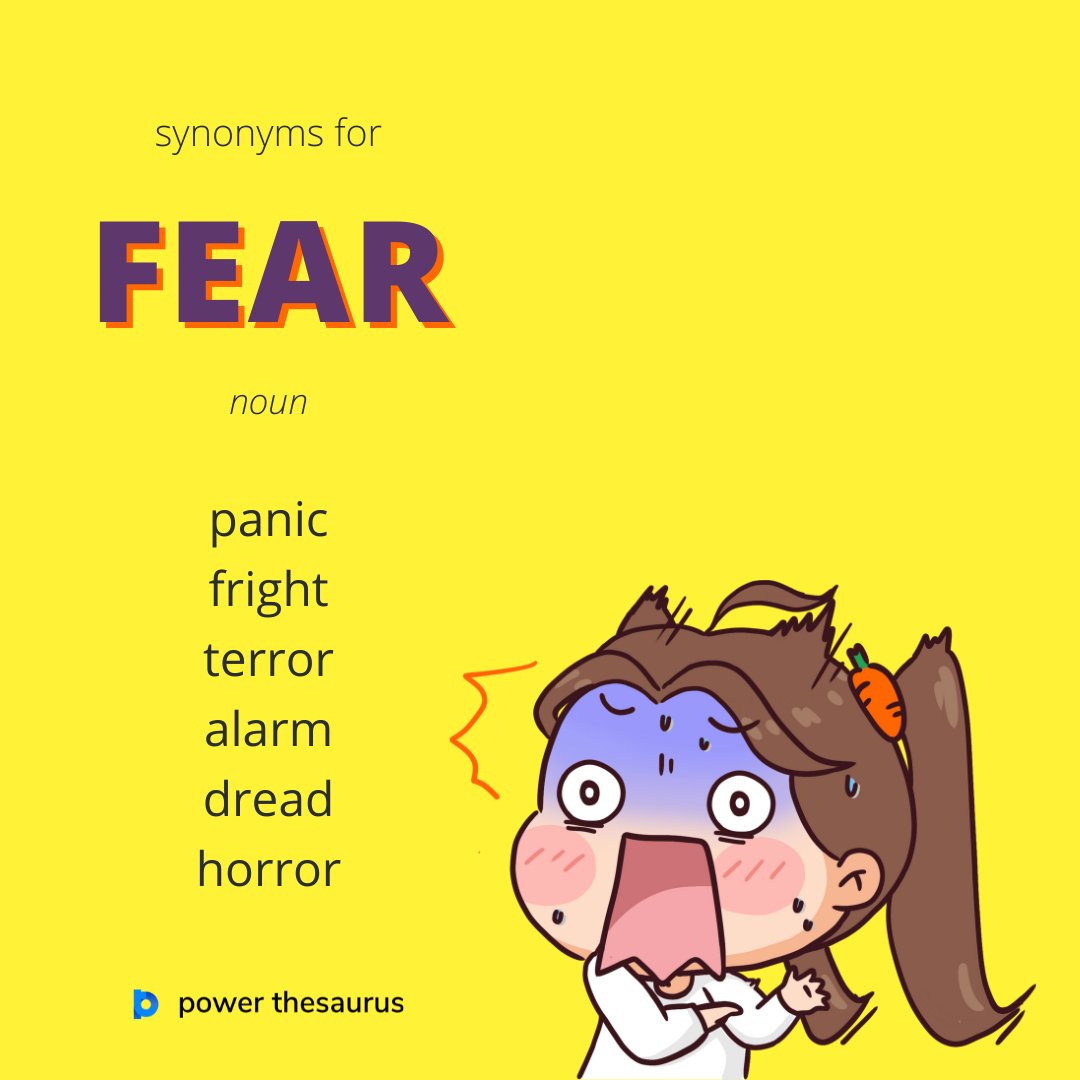 PowerThesaurus's tweet image. thsr.us/fear

If people talk about &quot;fear&quot;, they mean a strong feeling of worry or danger that makes them feel afraid.

E.g. &quot;He had a fear of heights.&quot;

#synonym #thesaurus #learnenglish #ielts