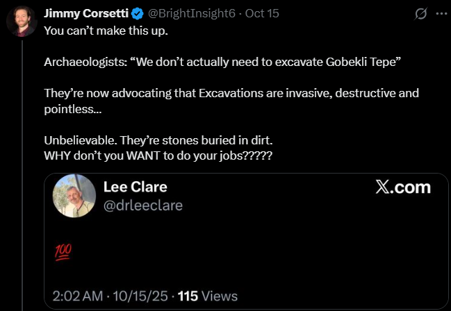 You can tell someone isn't really all that into archaeology when they dismiss dirt. Dirt's amazing. It's got more evidence in it than all the T Pillars combined.