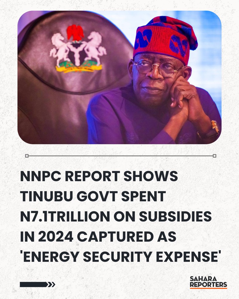 SaharaReporters's tweet image. NNPC Report Shows Tinubu Government Spent N7.1trillion On Subsidies In 2024 Captured As &apos;Energy Security Expense&apos; | Sahara Reporters bit.ly/3M8RQ9f