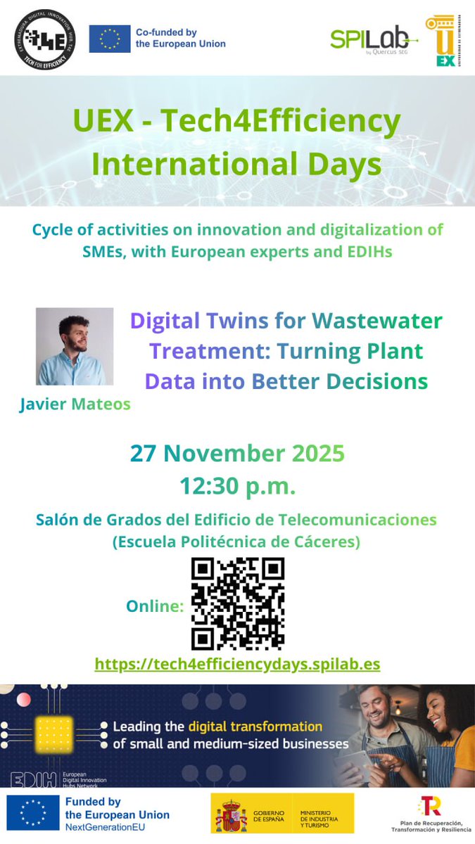 EL JUEVES Último día de los UEX – Tech4Efficiency International Days 27 Nov 2025
🕥 10:30 - Industry 4.0 at Vegenat (Diego Rodríguez - Vegenat)
🕦 11:30 - Biometrics &amp; Identity Verification (Santiago García – Mobbeel)
🕧 12:30 - Digital Twins for Wastewater (Javier Mateos – UEx)
