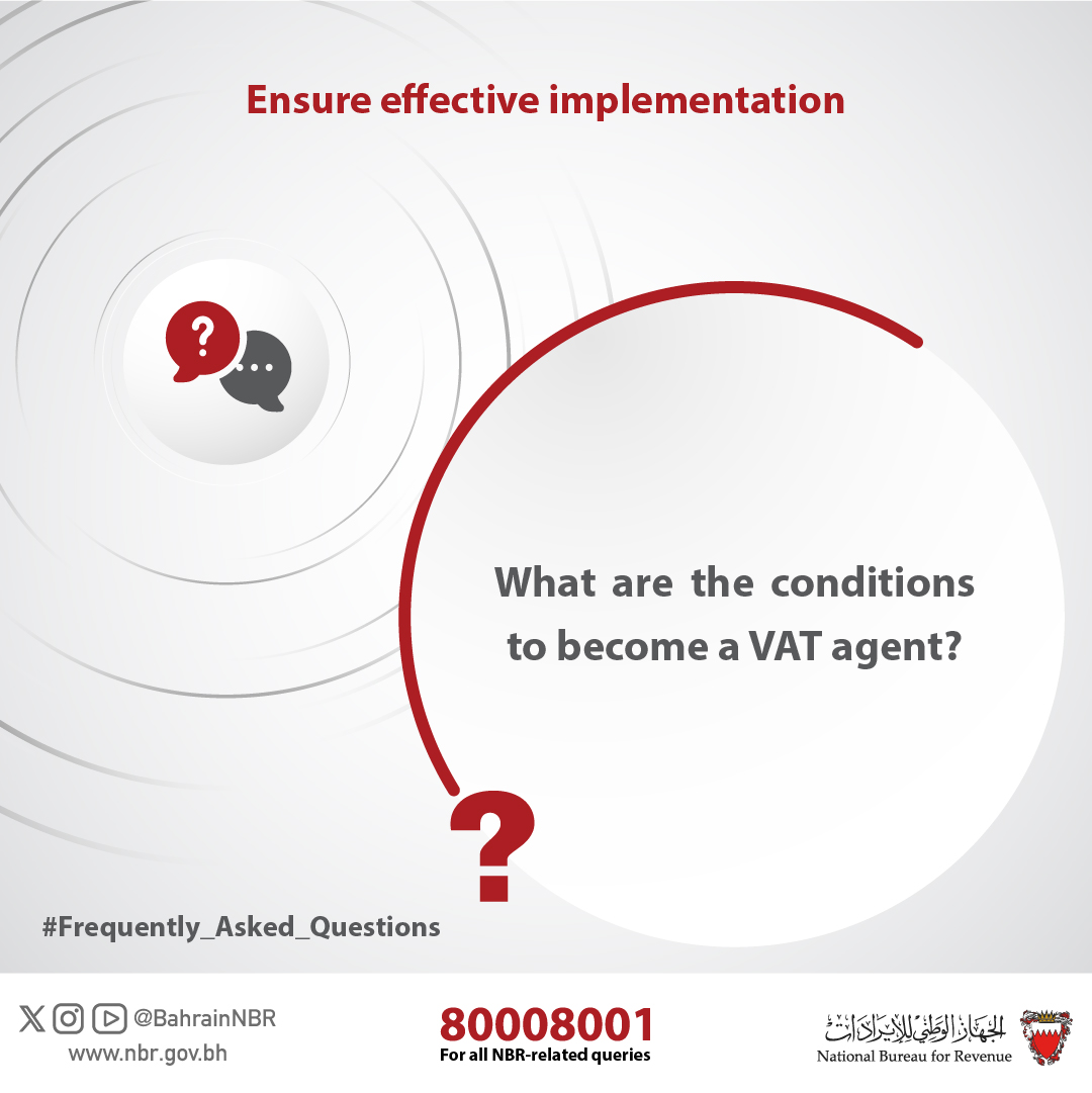 BahrainNBR's tweet image. #Frequently_Asked_Questions
What are the conditions to become a #VAT Agent?  #NBR #Bahrain #BahrainNBR