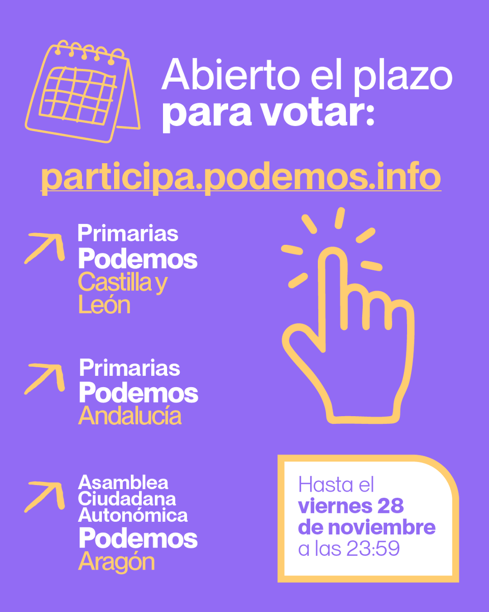 🟣 ¡Ya puedes votar en las primarias de Podemos en Castilla y León y Andalucía, y a la Asamblea Ciudadana Autonómica de Podemos Aragón!

Entra en participa.podemos.info hasta el viernes 28 de noviembre.

En Podemos, las decisiones importantes las tomas tú.
