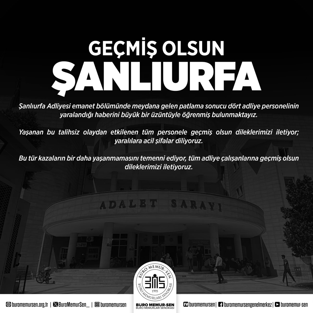 GEÇMİŞ OLSUN ŞANLIURFA

Şanlıurfa Adliyesi emanet bölümünde meydana gelen patlama sonucu dört adliye personelinin yaralandığı haberini büyük bir üzüntüyle öğrenmiş bulunmaktayız. Yaşanan bu talihsiz olaydan etkilenen tüm personele geçmiş olsun dileklerimizi iletiyor; yaralılara