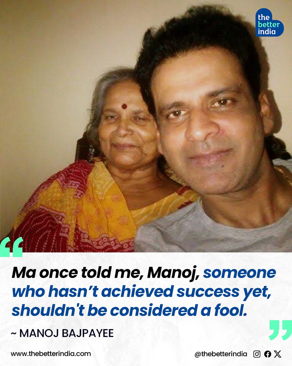 Growing up, Manoj Bajpayee’s mother told him that someone who hasn’t tasted success yet should not be considered a fool. That lesson stayed with him.

So often, we forget this simple truth. We judge too quickly. We assume success means intelligence and failure means weakness. But