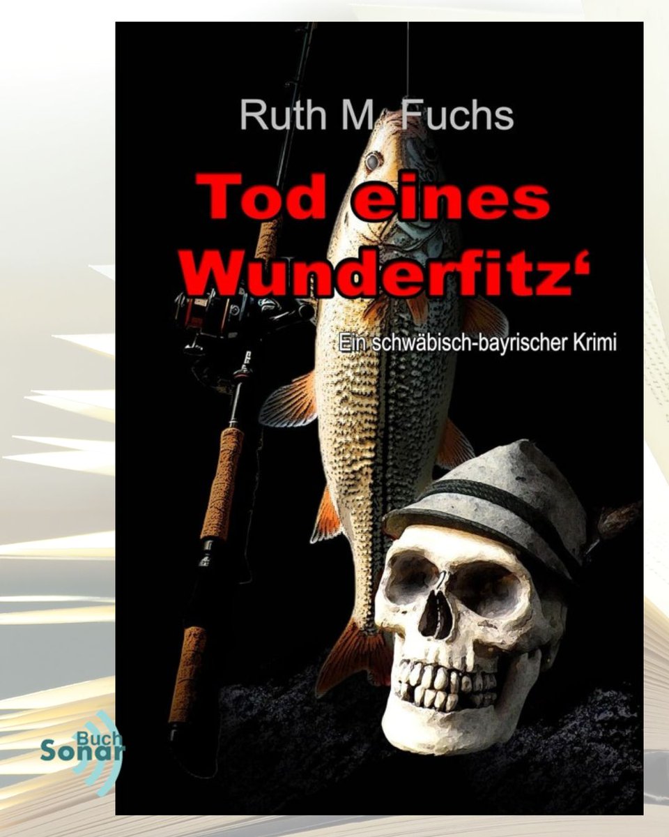 Kehrwoche, Karpfen und Kommissare – Mord im Landkreis Tuttlingen: „Tod eines Wunderfitz‘“ - ein schwäbisch-bayrischer Krimi von Ruth M. Fuchs im Buch-Sonar - buch-sonar.de/2025/11/25/tod…
