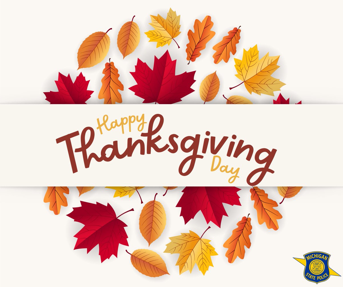 MichStatePolice's tweet image. The Michigan State Polices wishes you a Happy Thanksgiving!

In observance of the Thanksgiving holiday, the lobbies of our posts will be closed to the public on Thursday, November 27 and Friday, November 28. Be assured our troopers will still be on duty working to ensure everyone…