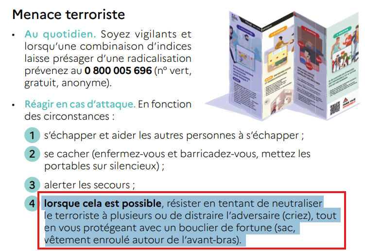 L_ThinkTank's tweet photo. [ 🇫🇷 FRANCE ]

🔸️Dans le guide du gouvernement publié récemment, la rubrique consacrée à la menace terroriste conseille, en cas d’attaque, de tenter de distraire le terroriste en criant, tout en se protégeant avec un bouclier de fortune, comme un sac ou un vêtement enroulé autour de l’avant-bras.