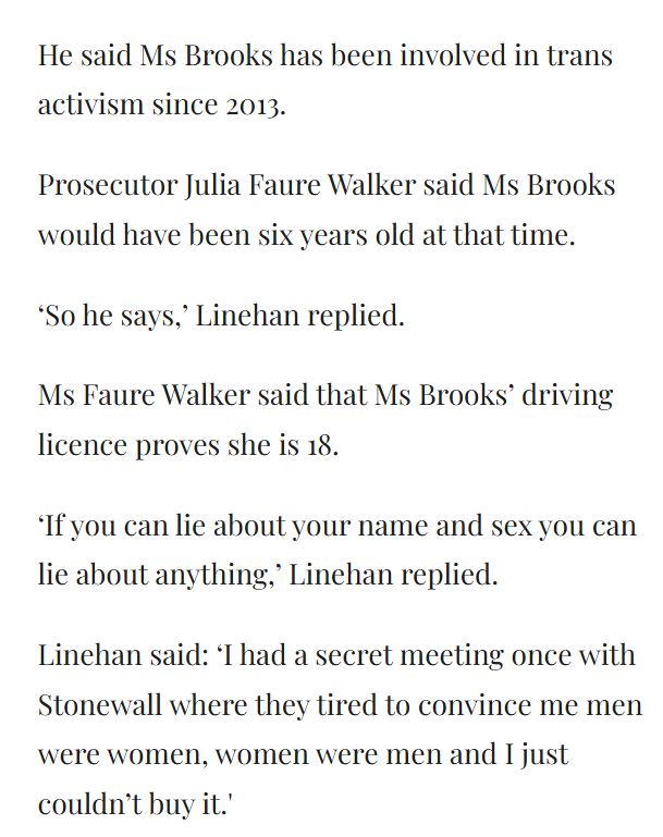 DanFinn95's tweet image. It also doesn&apos;t mention the deranged stuff Linehan came out with in the dock, like his claim that Brooks had been involved in trans activism when she was six years old and faked her drivers&apos; licence, which leads you to wonder why the judge found him to  be a &quot;credible witness&quot;.