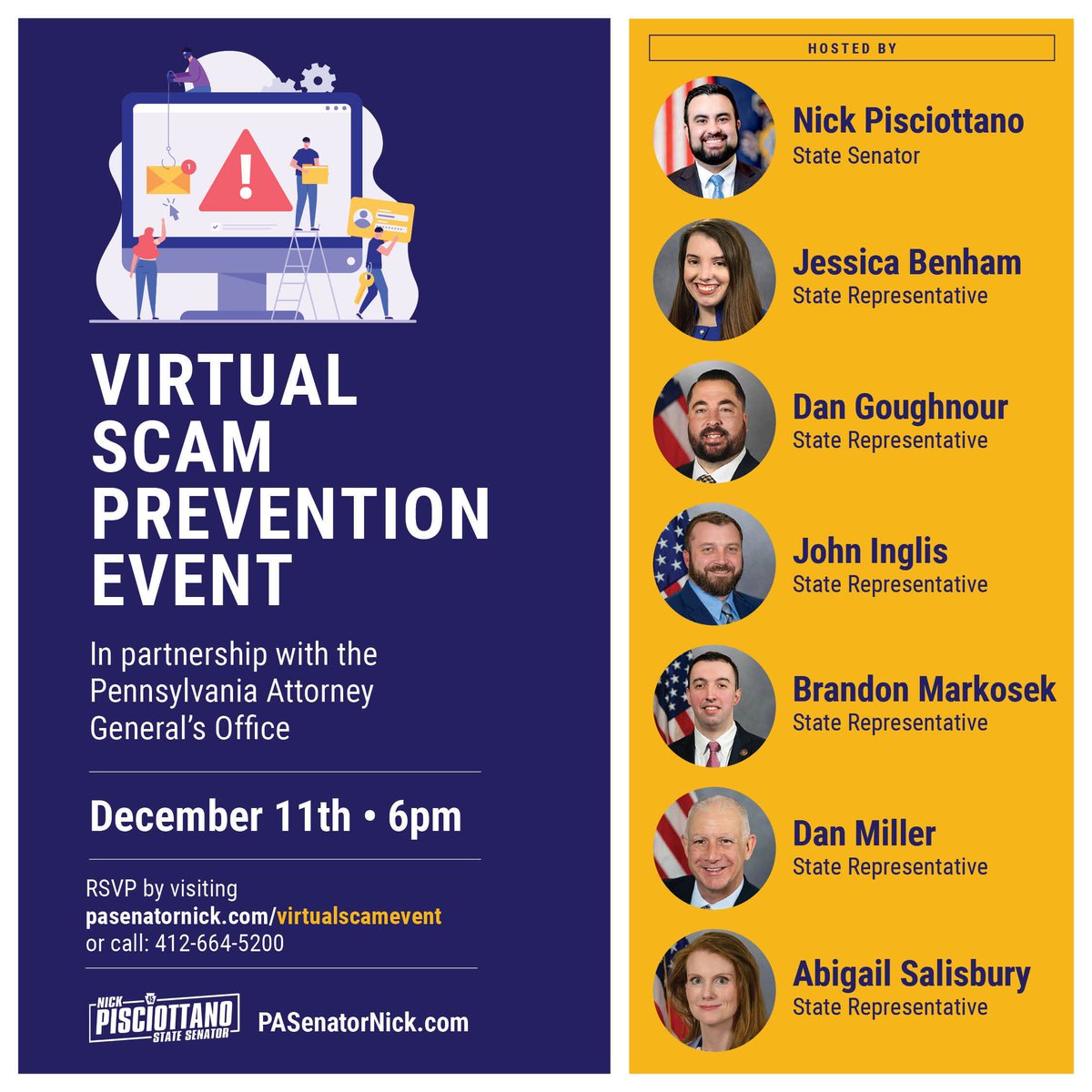 SenPisciottano's tweet image. On Wednesday, December 13th, join my office along with @RepBenham, @RepGoughnour, @RepInglis, @RepMarkosek, @RepDanMiller, @RepSalisbury, and @PAAttorneyGen&apos;s office for a virtual scam prevention event!